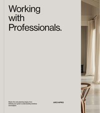 Understand the roles of architects, designers and builders, and how to build the right team for your project.